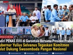 Hadiri PENAS XVII di Gorontalo Bersama Presiden Prabowo, Gubernur Yulius Selvanus Tegaskan Komitmen Sulut Dukung Swasembada Pangan Nasional