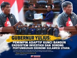 Gubernur Yulius: Pemimpin Adaptif Jadi Kunci Percepat Investasi dan Dongkrak Ekonomi Sulawesi Utara